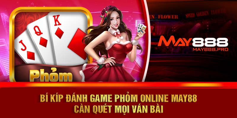 game phỏm online may88