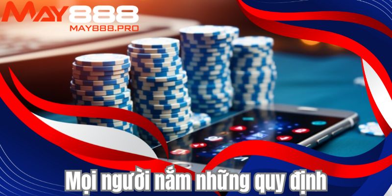 Mọi người nắm những quy định